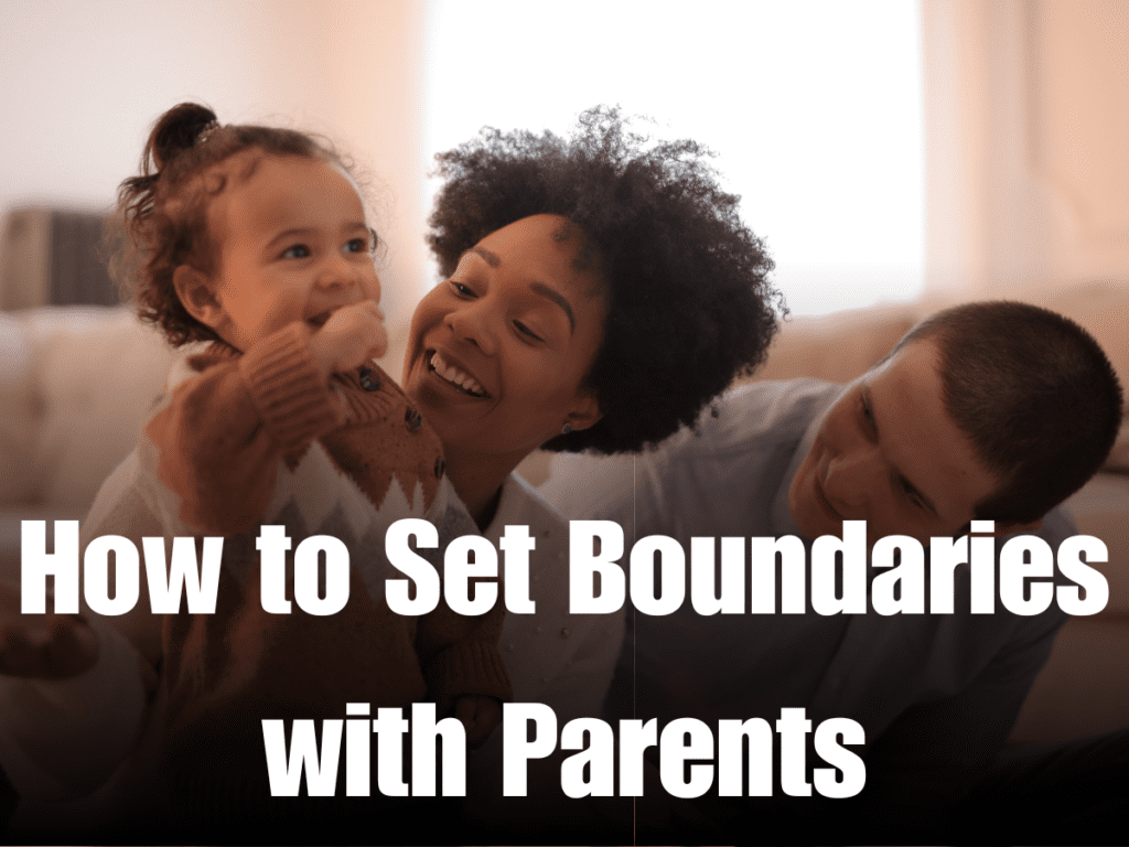 How to Set Boundaries with Parents